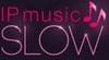 IP music SLOW - MP3@256 Kb/s